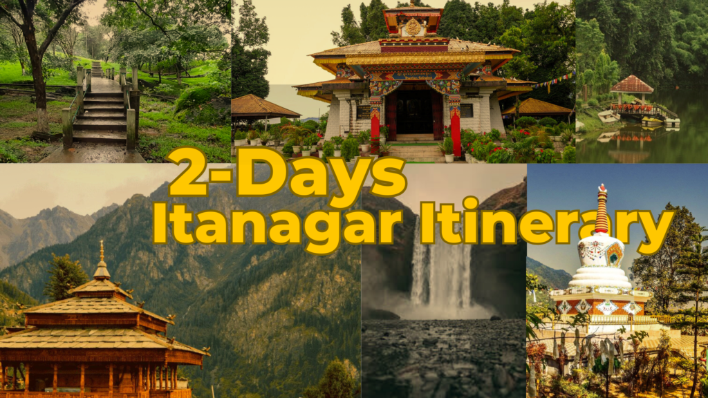 2-Day Itanagar Itinerary for Culture & Nature Enthusiasts