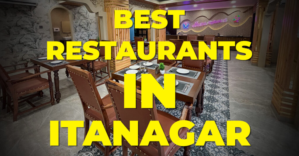 Best Restaurants in itanagar