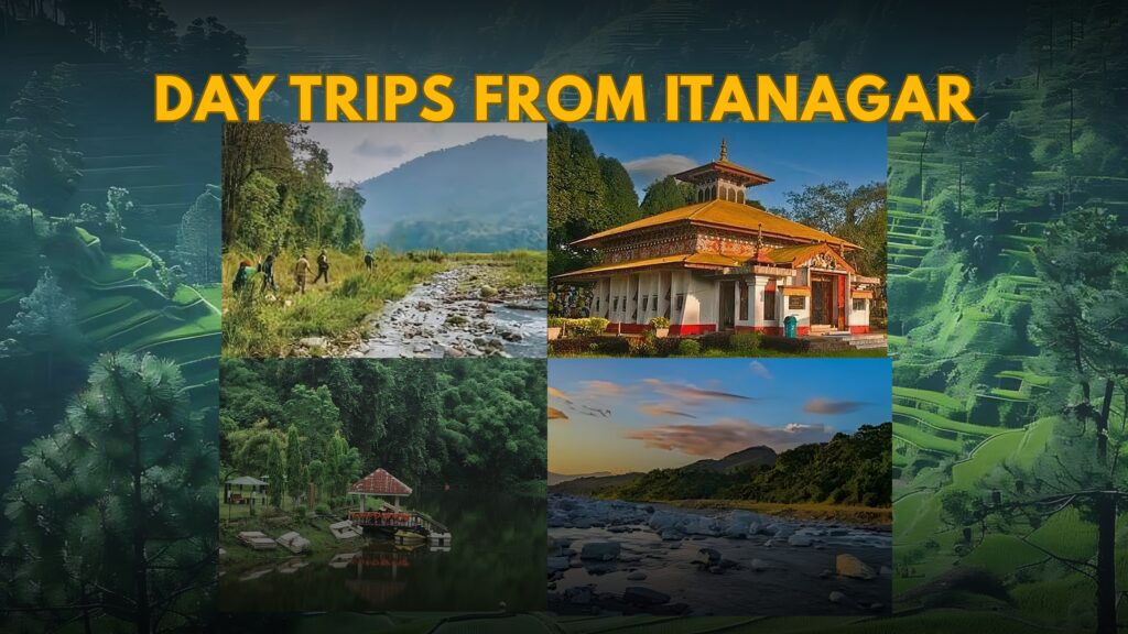 Day Trips from Itanagar